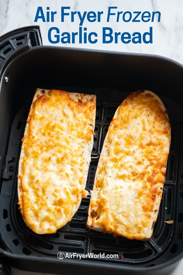 How To Cook Frozen Garlic Bread In Air Fryer